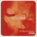 Emile & Images - Mélusine