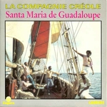 La Compagnie Crole - Santa Maria de Guadaloupe