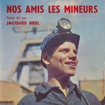 Jacques Brel - Nos amis les mineurs (Partie 2)
