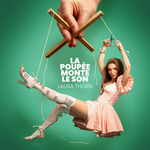 Laura Thorn - La poup�e monte le son