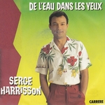 Serge Harrisson - De l'eau dans les yeux