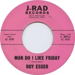 Roy Esser - Man do I like Friday