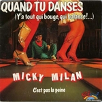 Micky Milan - Quand tu danses (Y'a tout qui bouge qui balance&nbsp;!&hellip;)