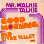 Mr. Walkie Talkie - Good morning