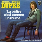 Jean-No�l Dupr� - La b�tise c'est comme un rhume
