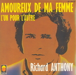 Richard Anthony - Amoureux de ma femme