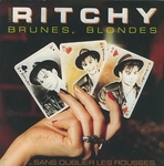 Ritchy - Brunes, blondes&hellip; sans oublier les rousses