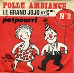 Le Grand Jojo et Cie - Folle ambiance 2 (1�re partie)