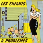 Les Enfants à problèmes - Nous sommes des enfants à problèmes