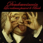 Doudoucoincoin - Les valseuses passent le Bach