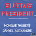 Pochette de Monique Thubert et Danyel Alexandre - Si j'étais président (interlude pour un candidat malheureux)