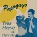 Vignette de Yves Hervé et Hercules - Papagayo