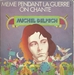 Pochette de Michel Delpech - Même pendant la guerre on chante