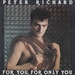 Vignette de Peter Richard - For you, for only you